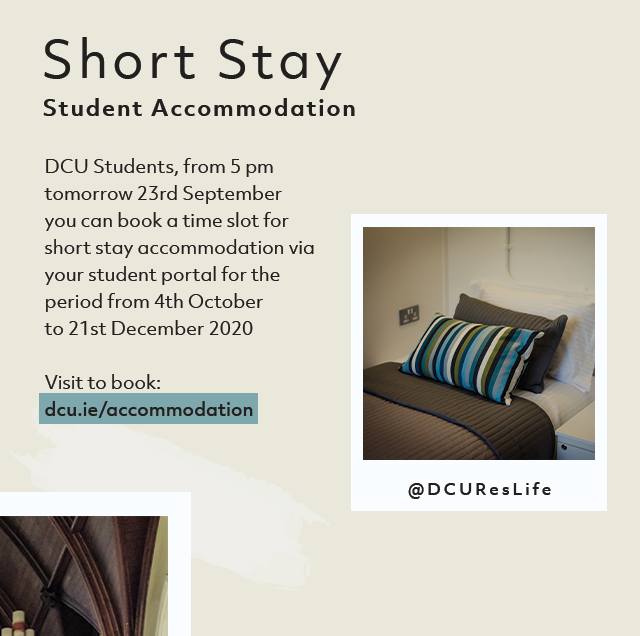 Attention DCU Students! 
From 5 pm tomorrow 23rd Sept you can book a time slot for short stay accommodation via your student portal for the period from 4th October to 21st December 2020.

Visit: dcu.ie/accommodation
<a href="/DCUResLife/">DCU Res Life</a> 

___
<a href="/DCU/">Dublin City University</a> DCU DCU DCU Students'​ Union DCU <a href="/DCU/">Dublin City University</a>