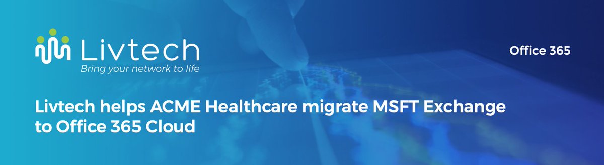 See how Livtech helped a Healthcare company migrate from MSFT Exchange to O365 Livtech  ow.ly/Uh5450Bw4z8