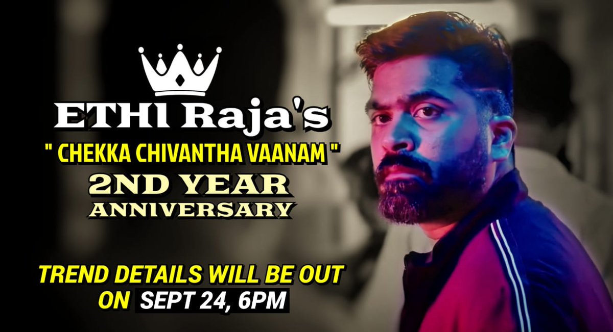 IT'S ETHI 'S WEEK!!

Get ready for the massive trend by #SilambarasanTR bloods for ' 2 Years Of #Ethi 's #ChekkaChivanthaVaanam '🔥

Trend Details will be out on Sept 24, 6PM