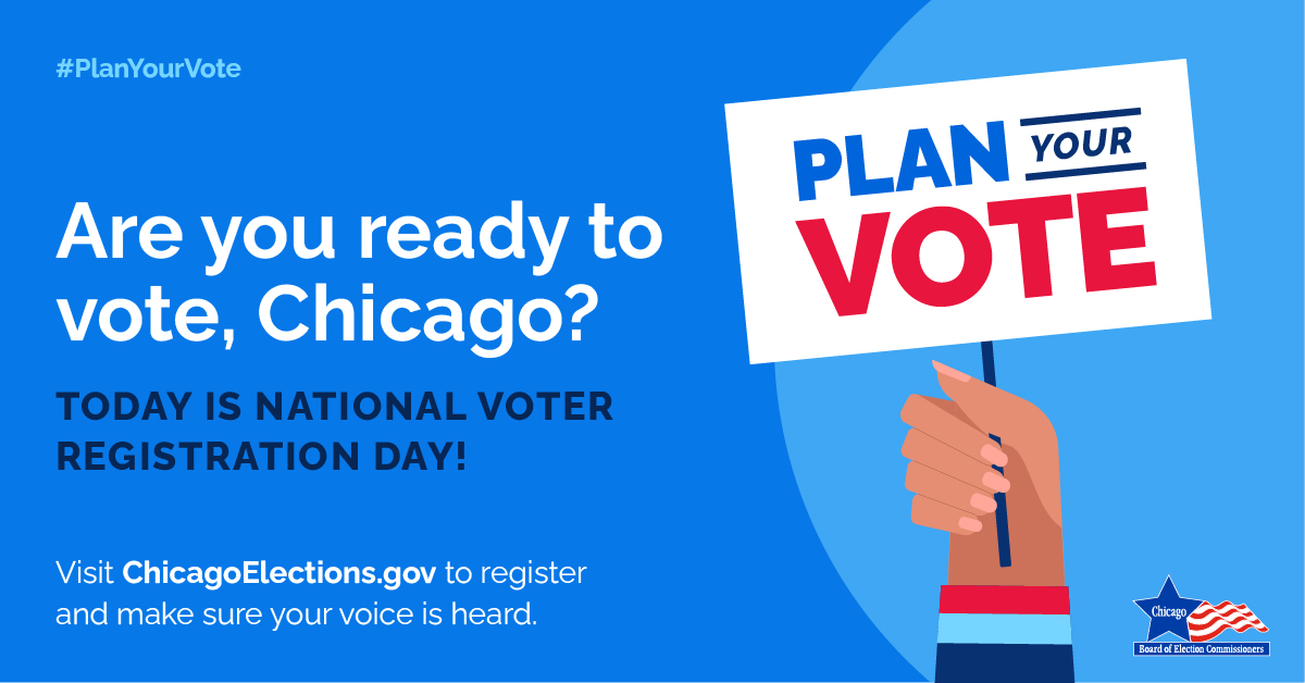 ChicagoElection's tweet photo. It's National Voter Registration Day, and time to check your voter registration and #PlanYourVote!
Check your registration: https://t.co/UxJxep77My
Register/update name or address: https://t.co/fJiu9T21sD https://t.co/NsWf3C1wh3