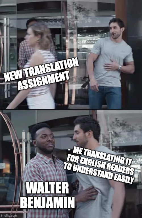 AlagadSaObra's tweet photo. "The true translator does not bring the text to the reader, making it as palatable and digestible as possible. Instead, the new role of the translator is to keep all the foreignness of the original text." ~ Walter Benjamin #TranslationMeme https://t.co/mnsZjSbfot