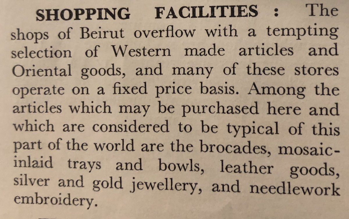 Lebanon was apparently great for amateur photographers: “Amateur photographers may find excellent opportunities in and around Beirut” And for shoppers: “The shops of Beirut overflow with a tempting selection of Western made articles and Oriental goods”