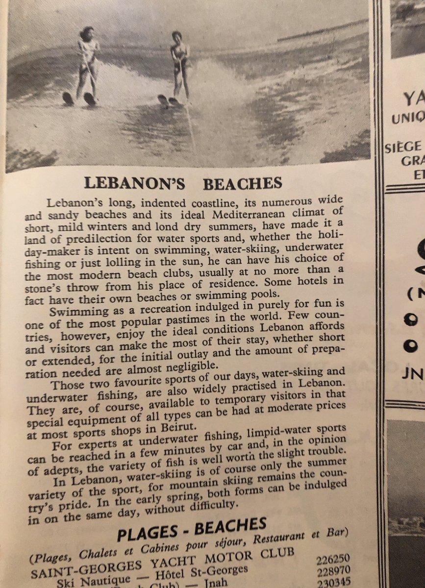 And, obviously, the beaches..“Few countries enjoy the ideal conditions Lebanon affords and visitors can make the most of their stay, whether short or extended, for the initial outlay and the amount of preparation needed are almost negligible”