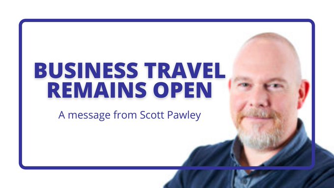 Scott Pawley, Managing Director of Global Travel Management has a message for businesses in the United Kingdom: Business Travel Remains Open.