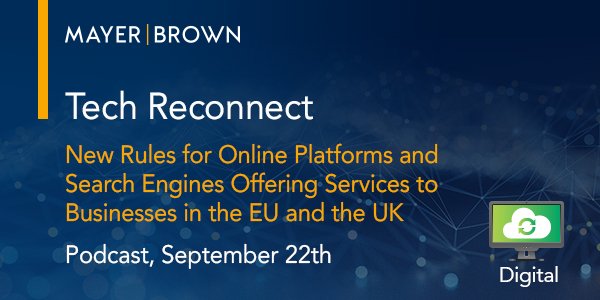 Mayer_Brown's tweet photo. In the latest episode of #MBTechTalks, lawyers discuss the new rules for online platforms and search engines offering services to businesses in the EU and the UK. Listen here: https://t.co/iBipMbSA0f
#TechnologyTransactions #MBTechReconnect #P2B #OnlinePlatforms https://t.co/dfLQQ3H60N