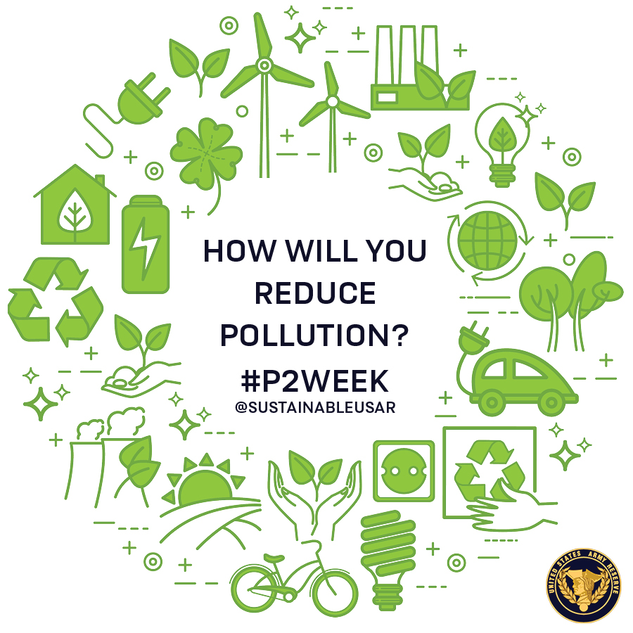 It's Pollution Prevention (P2) Week! How will you reduce sources of pollution? Will you recycle more, use cleaner and greener products around your home, become more energy and water efficient? Drop your suggestions for reducing pollution below! #P2Week #USArmyReserve