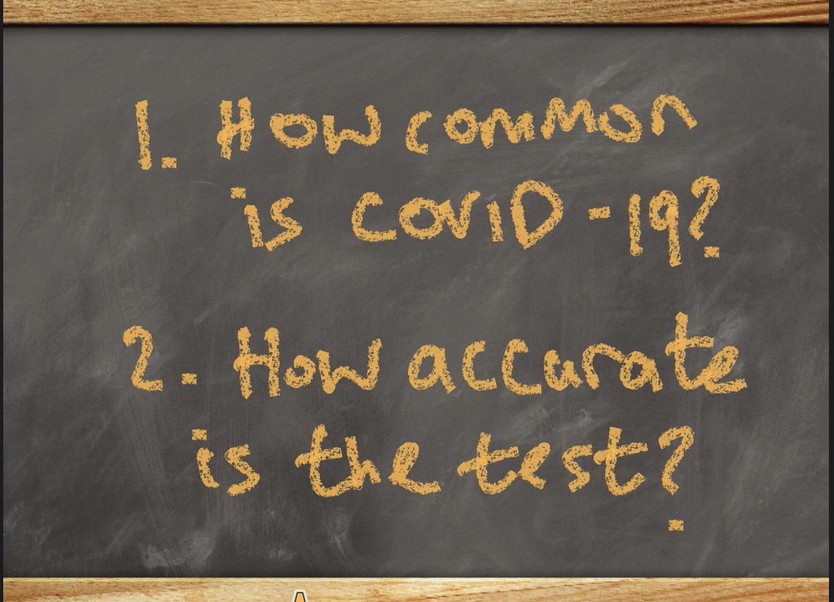 The first things we need to know are how common is COVID-19 and how accurate is the test we are using to identify if someone has or does not have COVID. Let’s focus on the first question - how common is COVID-19? /2