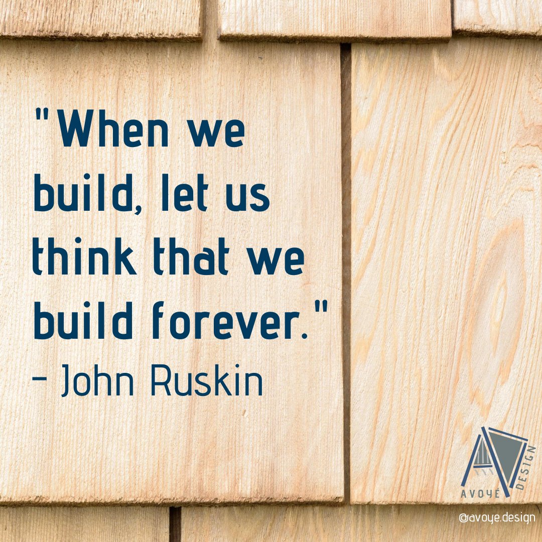 'When we build, let us think that we build forever.'  
- John Ruskin

#TuesdayMuse #AvoyeDesign #AvoyeHomeDesign  #WestCoastDesign #VancouverIslandHomeDesign #VancouverIsland #WestCoastHomeDesign #WestCoastHomes
#comoxvalley
#BeautifulBC
#BritishColumbia