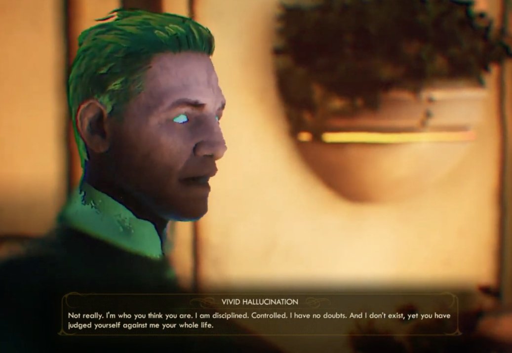 thinking about a scene from Outer Worlds - Vicar Max's vision quest"I'm who you think you are. [...] I don't exist, yet you have judged yourself against me your whole life. Why do you berate yourself for not being me?"