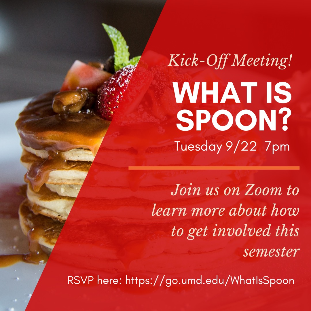 Remeber to RSVP for our Virtual Kickoff Meeting tonight @ 7PM!! (use this link) go.umd.edu/WhatIsSpoon