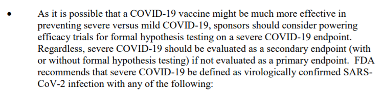 The FDA notes the importance of assessing efficacy against severe disease, but they recognize that trials may not be adequately powered to do so. As long as it takes to observe a certain number of infections, it takes much longer to observe the same number of severe cases. 4/6