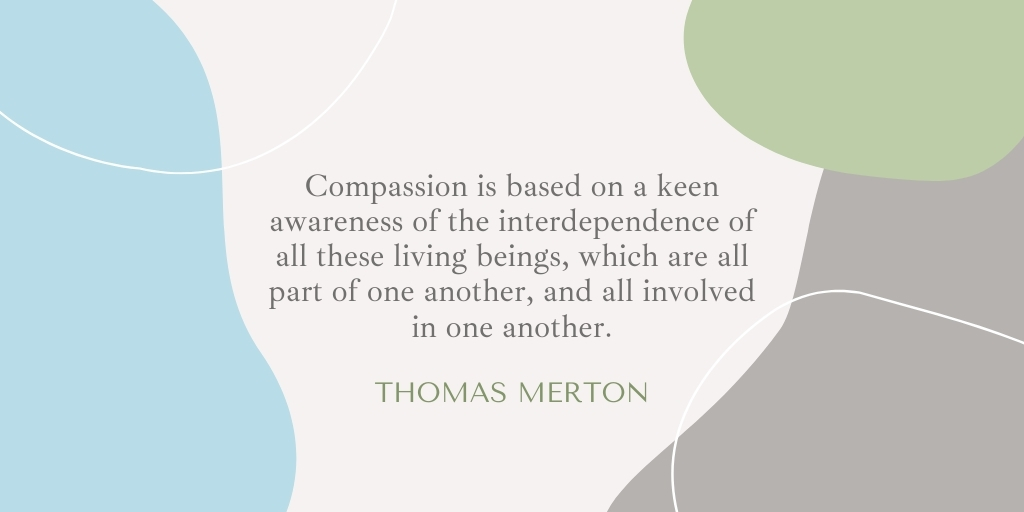 NarrativeEnnea's tweet photo. "Compassion is based on a keen awareness of the interdependence of all these living beings, which are all part of one another, and all involved in one another."
–Thomas Merton #quote #wisdomweek #quoteoftheday #tne #enneaworld #enneagram #thenarrativeenneagram #compassion https://t.co/VLr4VpLUN7