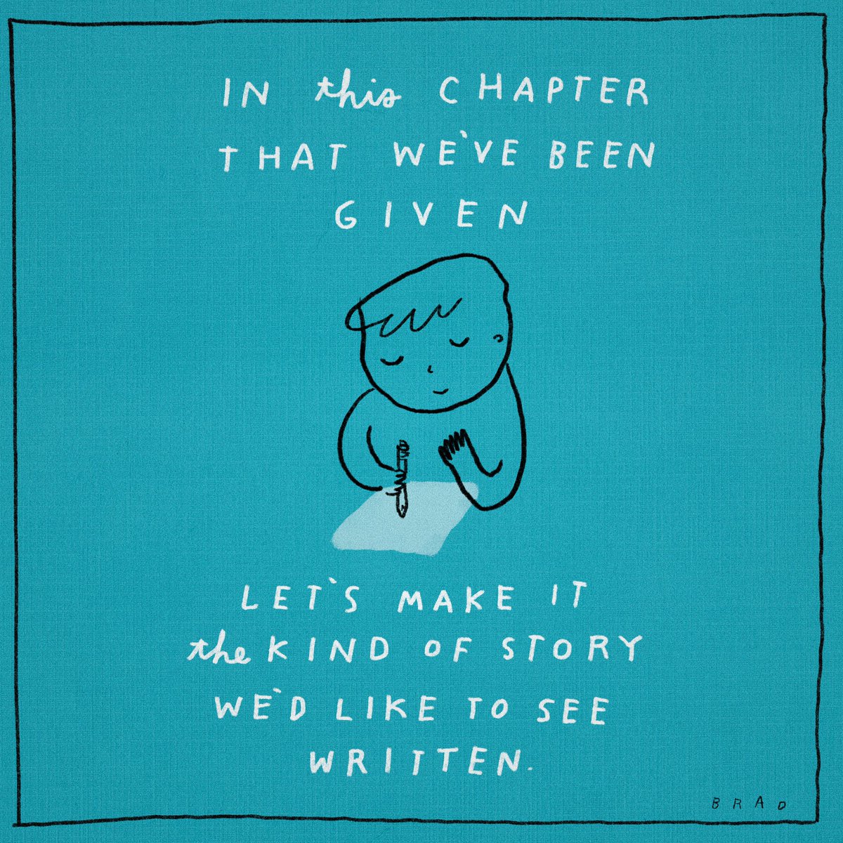 thebradmontague's tweet photo. Let’s make it the kind of story we’d like to see written. https://t.co/1PZXBzniEF