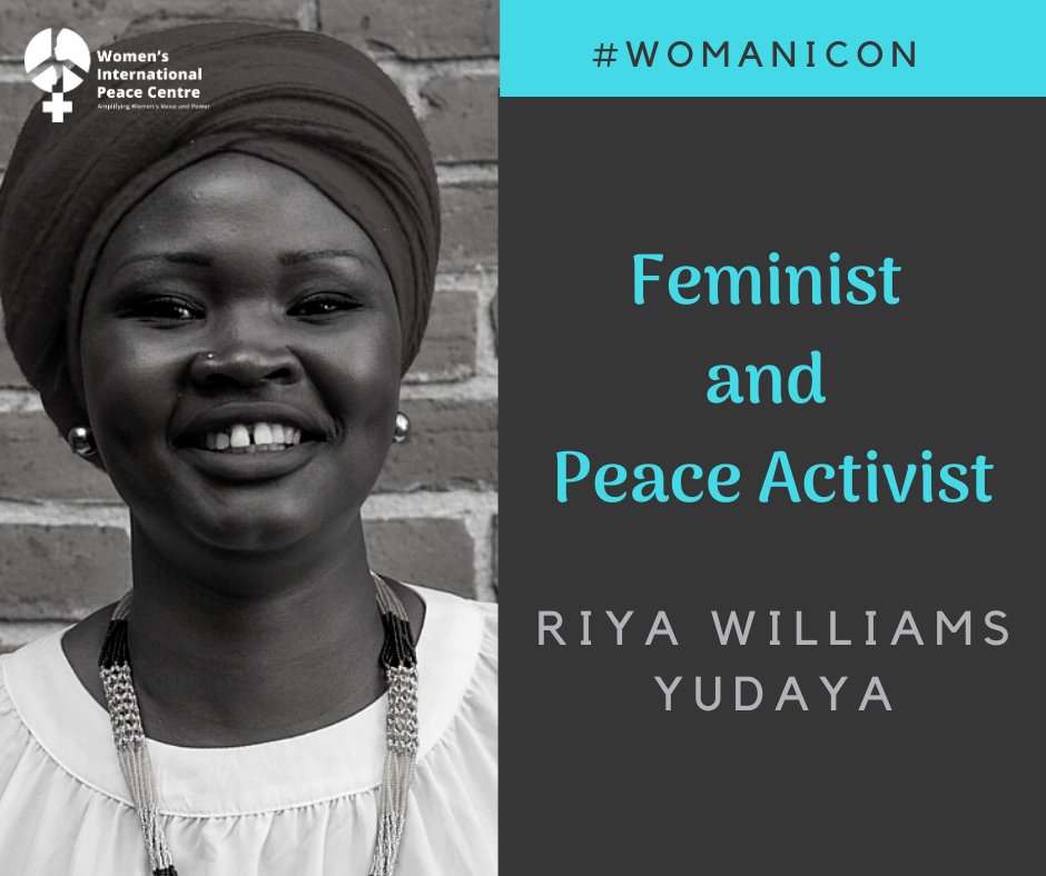 TheWIPCentre's tweet photo. "Riya Williams Yuyada @theonlyriya1 is a South Sudanese feminist with a passion for women’s human rights and peace. She is vocal about the experiences of South Sudan women and girls and other African women in conflict-affected contexts. And today she is our #WomanIcon https://t.co/SXxIaJv4Bf