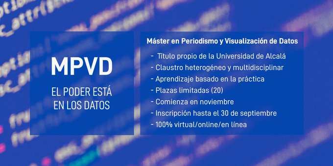 #MPVD Máster en Periodismo y Visualización de Datos | <a href="/UAHes/">Universidad Alcalá</a>
vía <a href="/MasterUah/">Master en Auditoría de Cuentas UAH</a>

Noviembre 2020 - Agosto 2021
Inscripción hasta el 30 de septiembre
100% online

#ddj #periodismodatos
<a href="/HasselFallas/">Hassel Fallas</a> <a href="/alayzappala/">Alejandro Zappala</a> <a href="/ferblape/">blat</a> <a href="/hackmadrid/">HackMadrid%27</a> <a href="/evamen/">Eva Méndez</a> @miriamhernanz

➡️sco.lt/7VdXtY