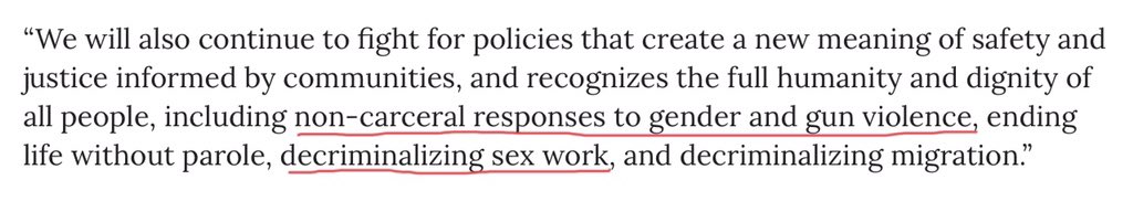 The phrase “non-carceral responses to gender ... violence” means decriminalizing rape and domestic violence.“Decriminalizing sex work” means legalizing pimping and sex buying.They want these policies to be carried into the White House.