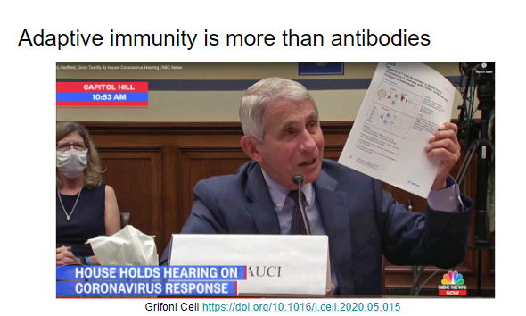 Moving on to an important update in the adaptive immune response to COVID-19. The group presenting this next paper has already done important COVID-19 work. Here Dr. Fauci holding an earlier paper we have discussed  https://www.cell.com/cell/pdf/S0092-8674(20)30610-3.pdf