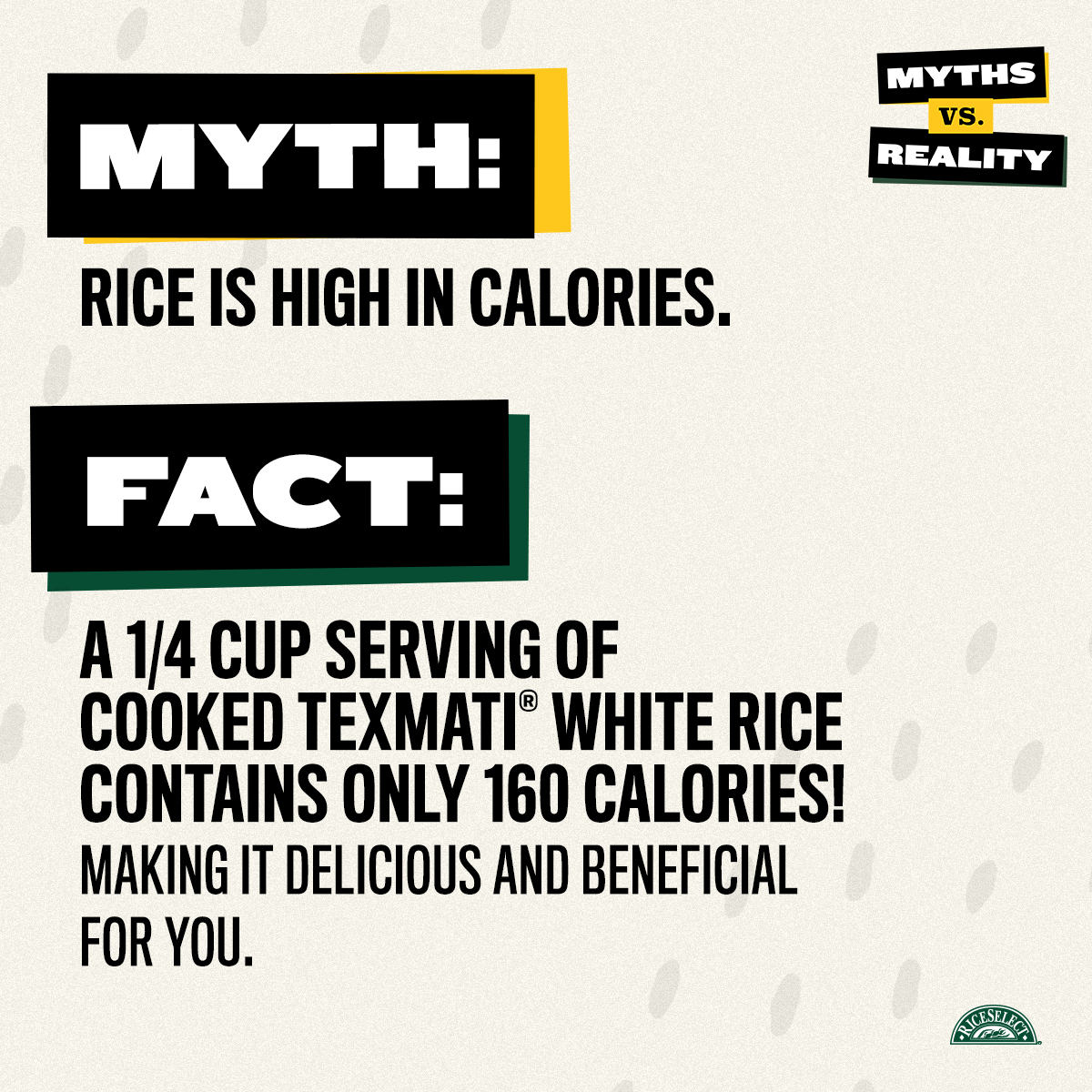 RiceSelect's tweet image. There are a lot of myths about rice—one of the most common being that it's high in calories. That's just not true, as a satisfying serving of Texmati® proves. Stay tuned to @RiceSelect as we continue to share illuminating rice facts this fall.
