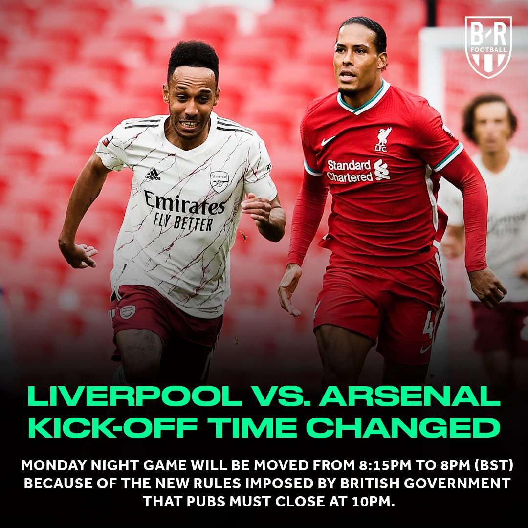 B/R Football on X: Liverpool vs. Arsenal will kick off 15 minutes earlier  than scheduled, meaning fans in England can watch the entire game in pubs  under the UK's new coronavirus restrictions