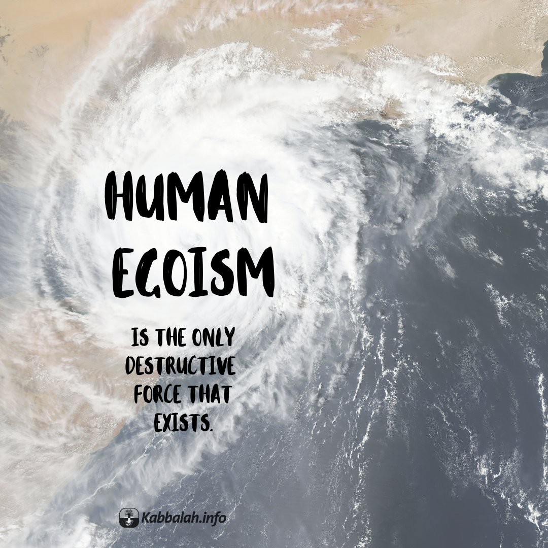 Kabbalahinfo's tweet photo. Human egoism is the only destructive force that exists

#wednesdayquote #instaquote #wisdomquote #human #egoism https://t.co/1S2f8mdend