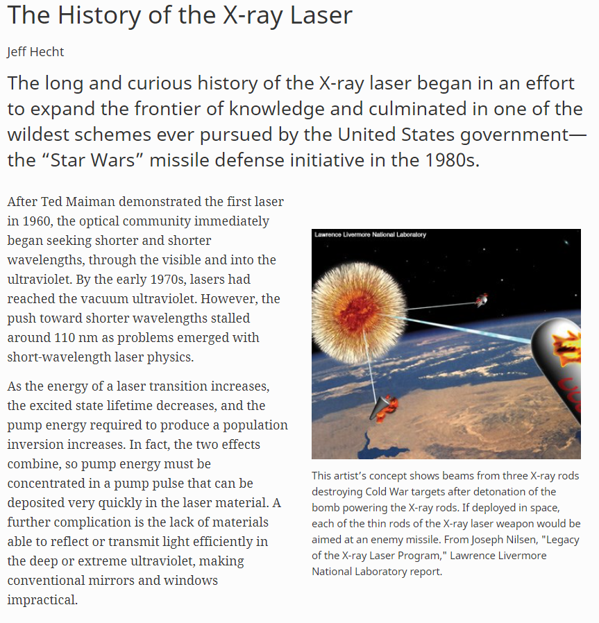 2008 article reports bomb-driven X-ray laser tested 1985 showed beam less bright than thought & efforts to focus the beam failed so SDI turned to other options although underground tests continued until test program stopped in 199241/ https://www.osa-opn.org/home/articles/volume_19/issue_5/features/the_history_of_the_x-ray_laser/