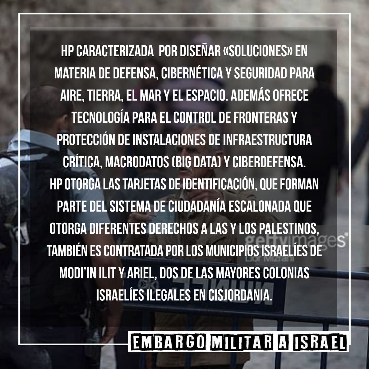 a_embargo's tweet photo. En Palestina, las empresas Hewlett Packard proveen servicios de imagen digital para los checkpoints (puntos de control) y los sistemas de tarjetas de identidad en función del Apartheid de Israel #EmbargoMilitarAIsrael #PalestinaLibre https://t.co/j1NJ68r5WY