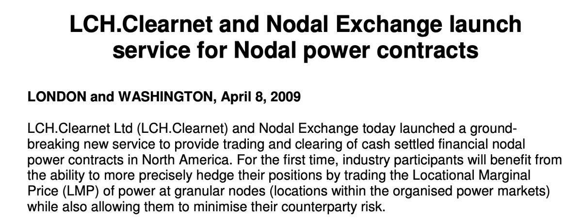 On April 8, 2009, Nodal entered the power market, launching a contract in partnership with LSE's clearinghouse.The contract separated itself as a more granular, precise way to hedge local power price risk.