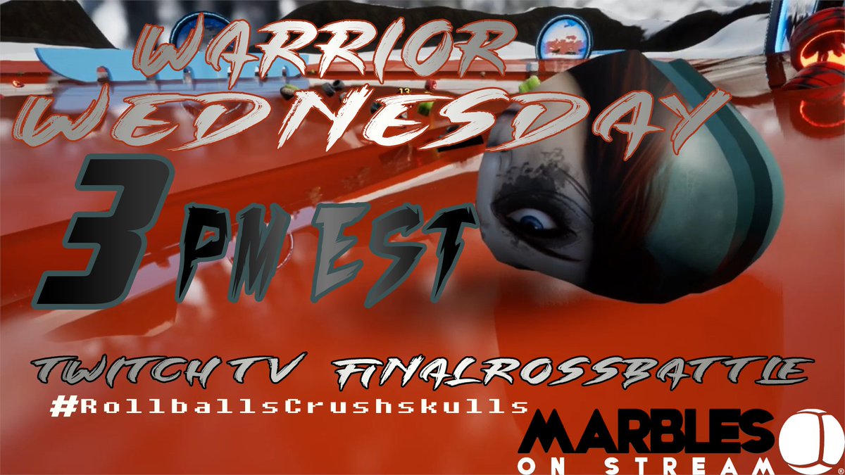 #RollBallsCrushSkulls today on Twitch.tv/FinalRossBattle!  Warrior Wednesday #12 is coming in hot at 3pm EST!  A team-based #BattleRoyale on #MarblesonStream event like you have NEVER SEEN! #GetInvolved #BiggerANDBetter #FlyerFeedback <a href="/PixelbyPixelStu/">Pixel by Pixel Studios</a> <a href="/Enderzworld/">Enderz</a> <a href="/SpoooTV/">Spooo</a>