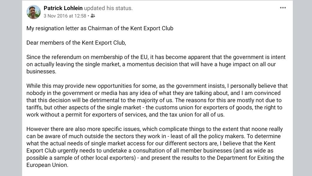 The sad thing is that all this chaos was a predictable consequence of the decision to leave the Single Market, which is why I resigned as chairman of the Kent Export Club in November 2016.