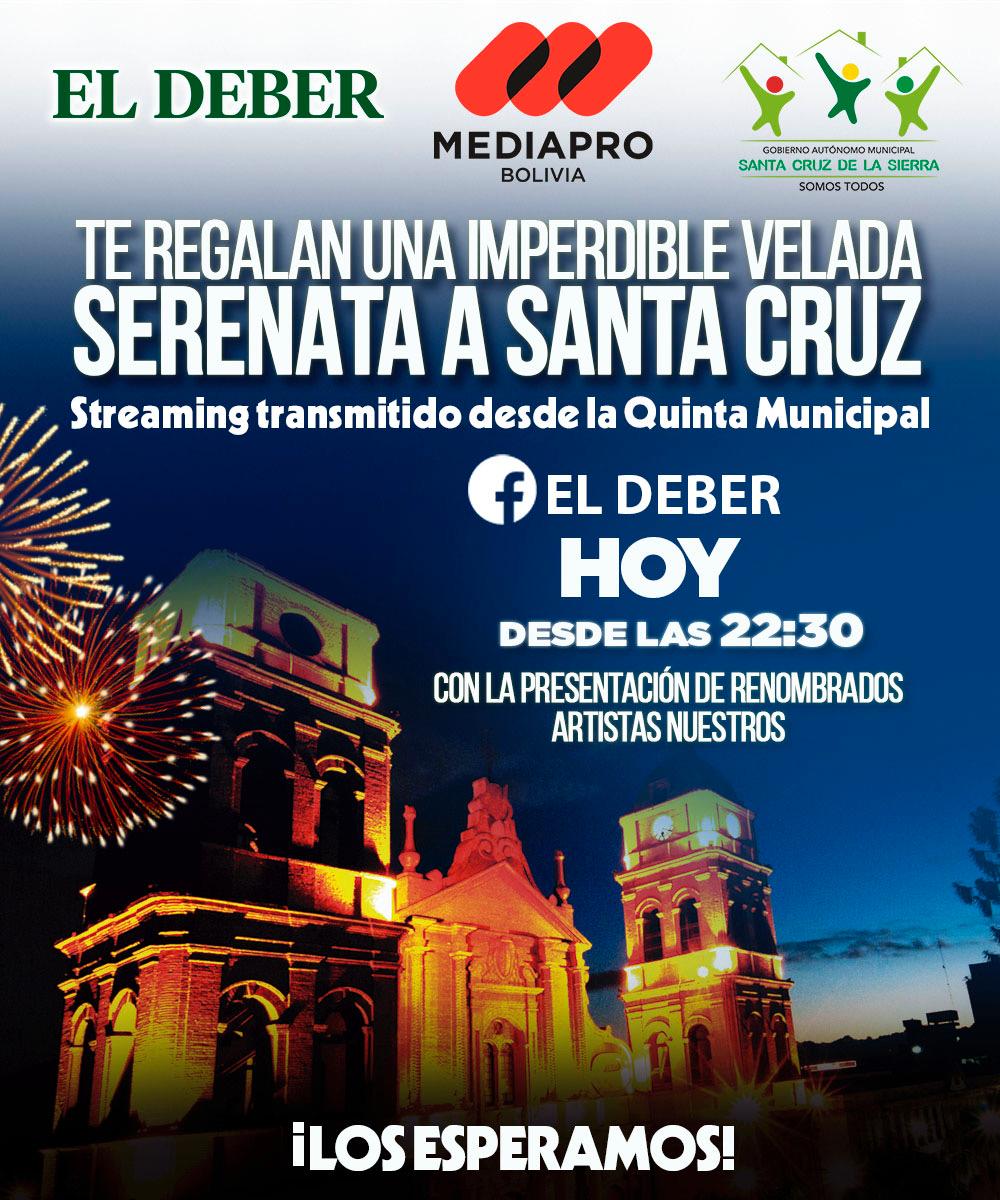 grupoeldeber's tweet photo. Grupo El Deber, Mediapro y el Gobierno Municipal Autónomo de Santa Cruz te invitan esta noche desde las 22:30 a la Serenata a Santa Cruz. ¡No te lo pierdas! https://t.co/kCbAaMcfTi