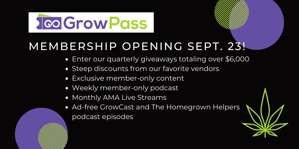 Doors are open! We've got a ton in store for new members including an amazing prize pack stuffed with gear from our partners!
Grab a GrowPass today- Your Ticket to a Better Grow!
#Giveaway #Discounts #askmeanything #community