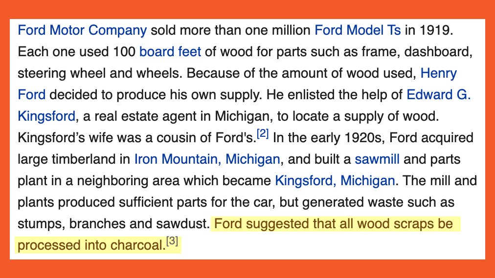 Ford understood this.In the 1920s, they realized they were creating lots of waste from the wood used in the Model Ts.They put that waste to work and created Kingsford Charcoal.