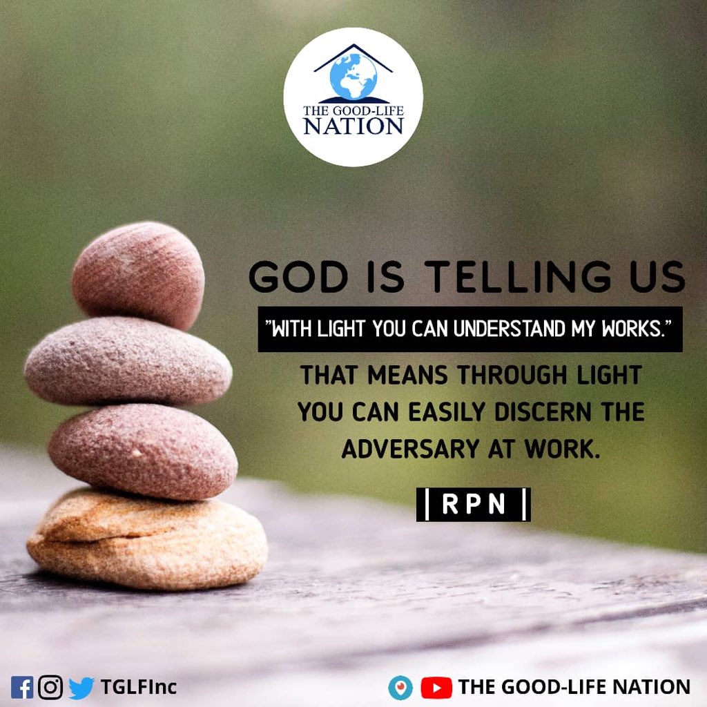 God is telling us with LIGHT you can understand my works.” that means through LIGHT you can easily Discern the adversary at work.

#ApeopleAreComing 

#RPN