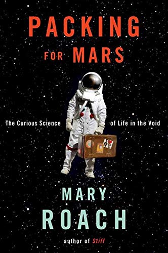4. "Packing For Mars: The Curious Science of Life in the Void" by Mary Roach, the book that inspired a scientific curiosity in Nicholas Boyd that never really left him.  #SciLit