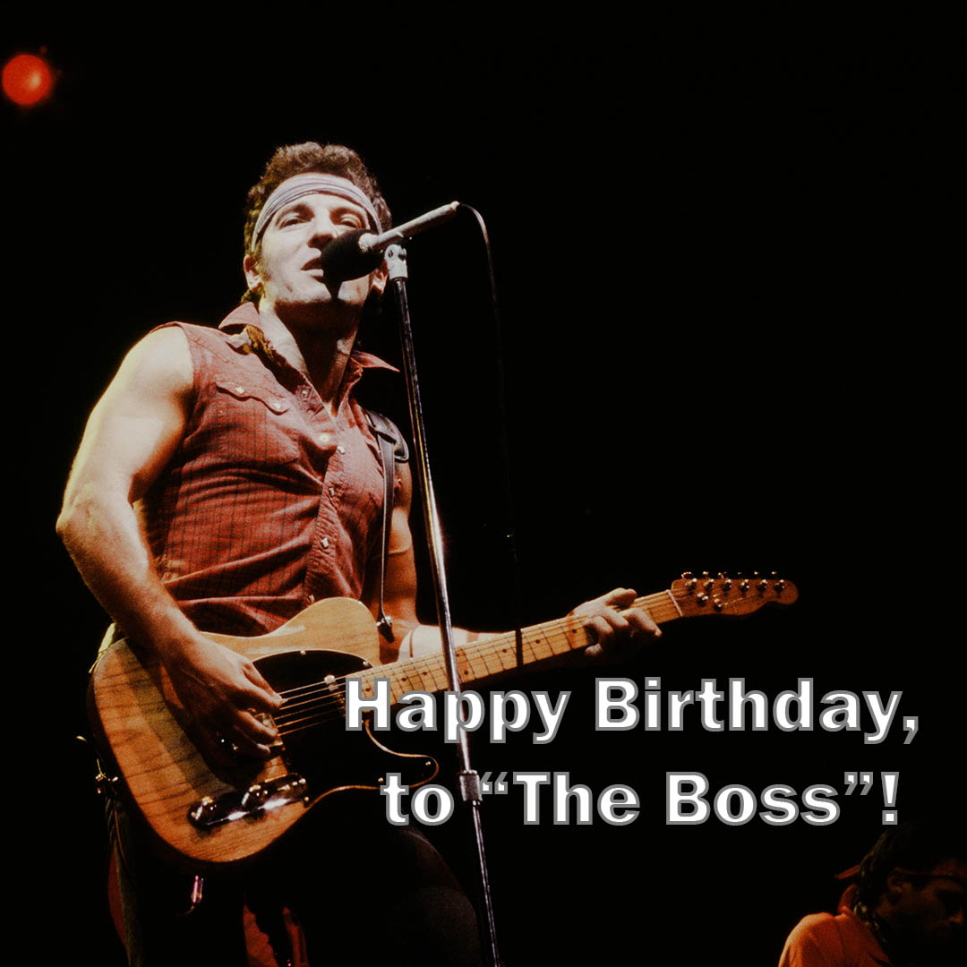 Happy Birthday, Bruce \"The Boss\" is 71 years old today. Join us in wishing him a great day.   