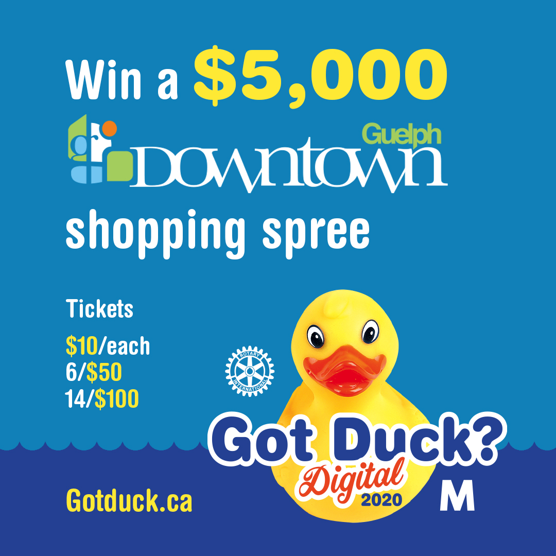 Tickets are now on sale for #GotDuck Digital 2020. The annual fundraising from @RotaryGuelphWTN helps support local charities like ours. You could win a $5,000 shopping spree while helping out local charities. Visit gotduck.ca.