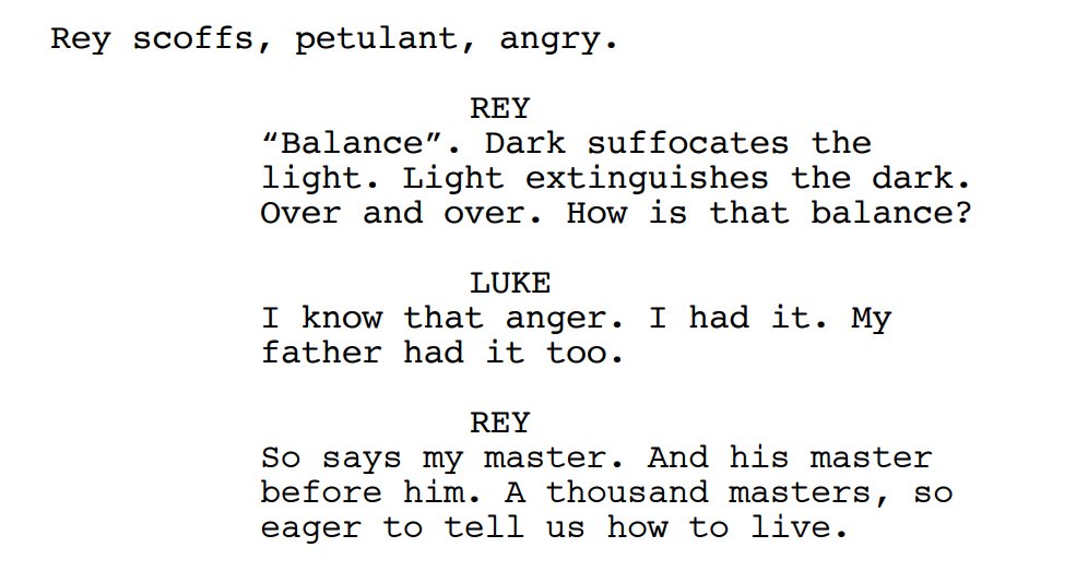 More talk of balance, the light, and the dark, with Luke. And Rey has anger that is compared to Anakin's.Then similarly, Leia had heard the word "balance" when she saw Rey. Rey is once again compared to Anakin, only this time how she's not like him. But the Force chose her.