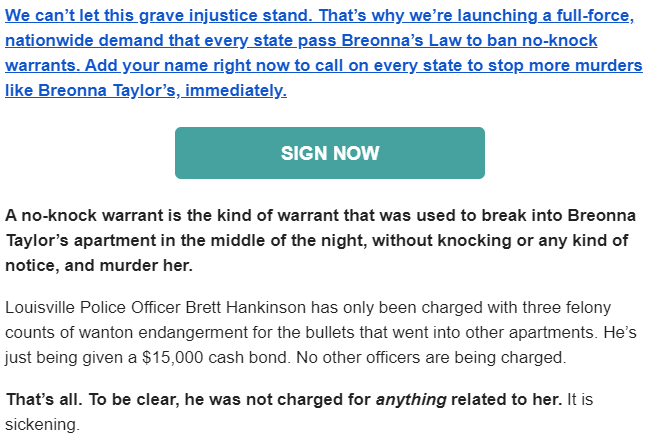 You scroll down on the email, and Thurgood Marshmallow asks you to sign a "petition" designed to get states to pass "Breonna's Law," which would ban no-knock warrants, which is a law I actually support. But this "petition" is not quite what it seems...