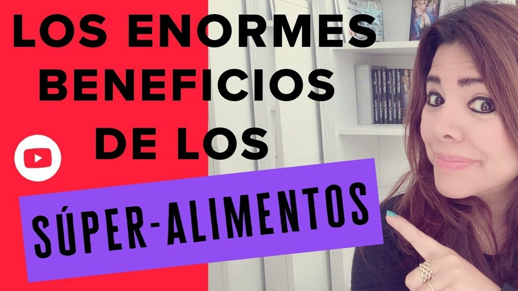 Los enormes beneficios de los super-alimentos