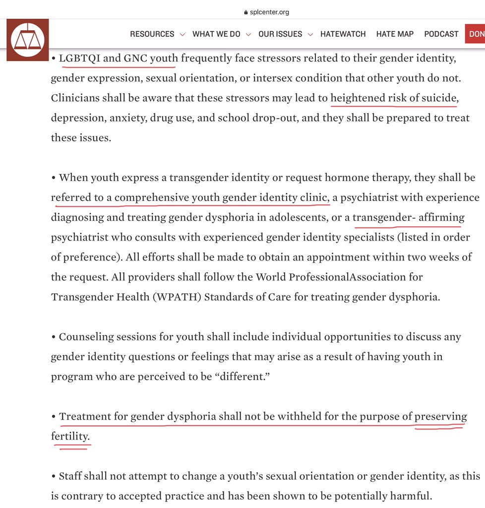 In 2016, when the FRC held that LGB kids didn’t have to conform to sex stereotypes, and didn’t need this nonconformity medicalized, the SPLC said, of LGB minors in juvenile detention, “Treatment for gender dysphoria shall not be withheld for the purpose of preserving fertility.”