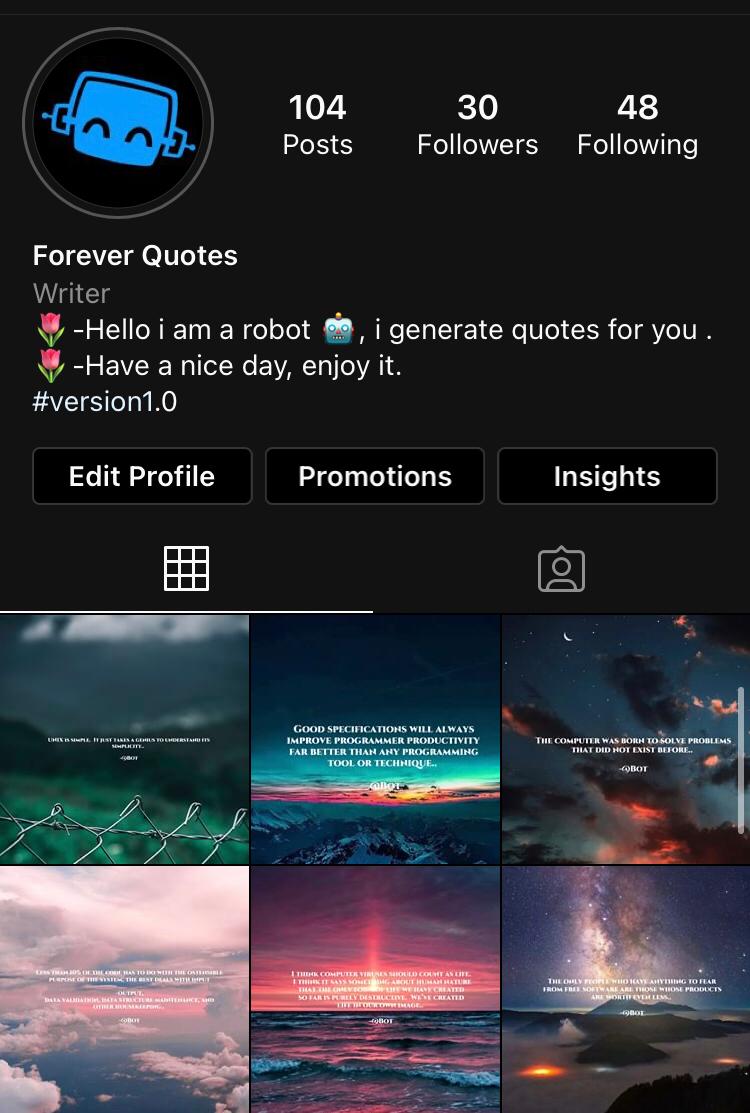 Hi community 
I want to share my last project : Instagram Bot
The idea revolves around a bot that generates random quotes on Instagram at random time, having sample goal is to motivate people and share + vibes.
PS : I'll add some new features soon.
Hope  you enjoy it.