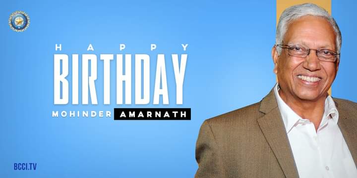 Happy Birthday, Mr Mohinder Amarnath Ji 