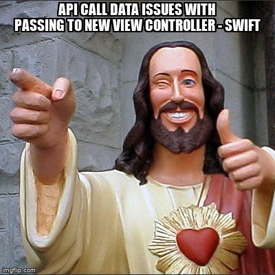 overflow_meme's tweet image. API Call Data Issues with Passing to New View Controller - Swift stackoverflow.com/questions/6403… #viewcontroller #xcode #api #swift #ios