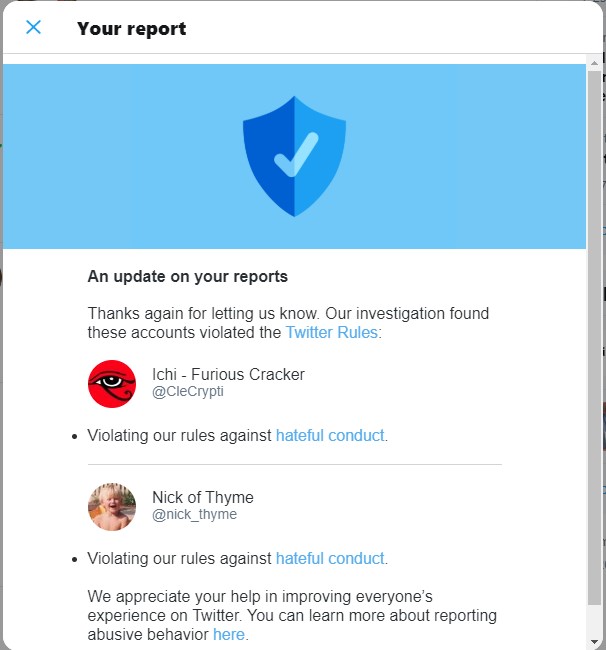 Small steps. @Nick_thyme's account has been suspended and it appears that @CleCrypti offending tweets have been removed. However, the account is still active 😒

cc @CmdrKelvan @Revardin @KateEmerson88 @MagikMilly @leonardjcohen 

#Deplatformhate