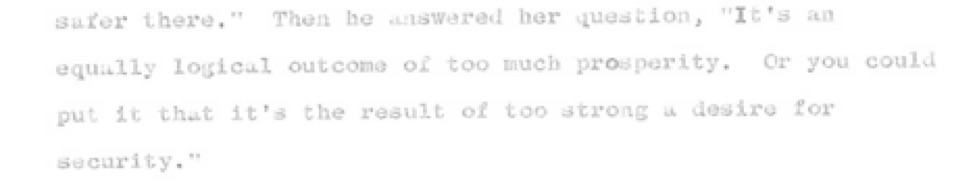 Her father's answer: too much prosperity, which results in a lust for security. He tells her it's the greatest evil there is.