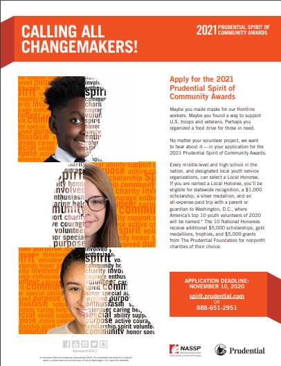 Prudential Spirit of Community Awards: Open to 5-12 graders who have participated in a volunteer activity within the past year. 

Apply at spirit.prudential.com by Nov. 10th. 

To learn more visit spirit.prudential.com/certifiers