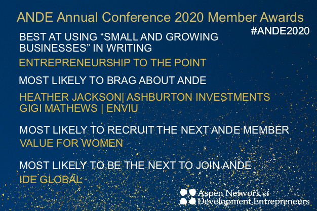 AspenANDE's tweet photo. Congrats to @ncolloff @Argidius @aolusiji
@AnitaTiessen @eToThePoint @AshburtonInvest @Enviu @ValueforWomen @IDE_Global @PalladiumImpact @ElevatePrize @SocEntGlobal @FundacionIES on your awards! #ANDE2020 https://t.co/FOwbCxrsDU
