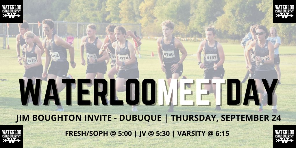 🚨 WATERLOO XC MEET DAY 🚨

🎽 Jim Boughton Invitational 

📍 Dubuque Soccer Complex 

⏰ 9/10: 5:00 | JV: 5:30 | V: 6:15 

💻 Live Results: bwracingservices.com