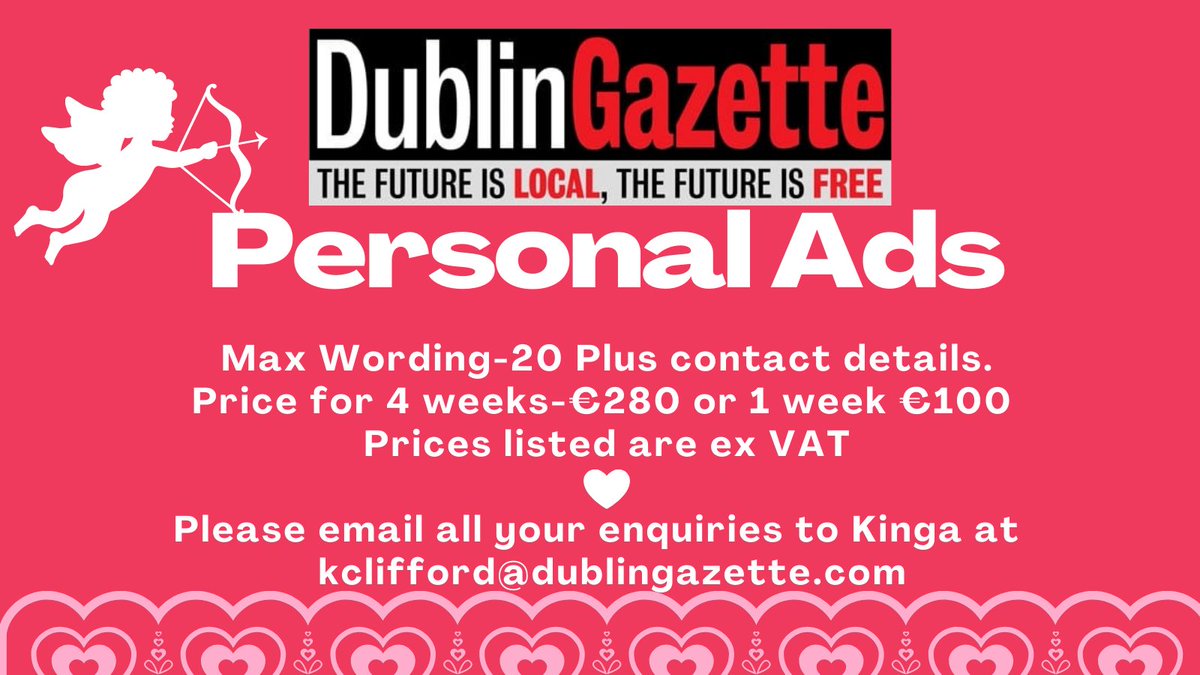 The Dublin Gazette are now taking Personal Ads. Contact us today if you want to place an ad. Details below.
