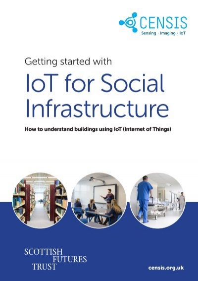 IoT for social infrastructure: using IoT to understand how our social infrastructure (schools, hospitals, public buildings, housing) performs. A new guide from <a href="/CENSIS121/">CENSIS</a> in partnership with <a href="/SFT_Scotland/">Scottish Futures Trust</a> ow.ly/YRMm30r7Ceb